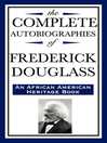 Cover image for The Complete Autobiographies of Frederick Douglass